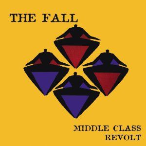 Album The Fall - Middle Class Revolt