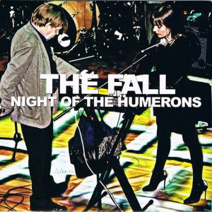 Album The Fall - Night of the Humerons