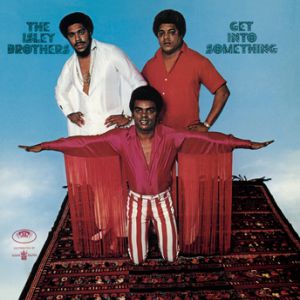 The Isley Brothers : Get into Something