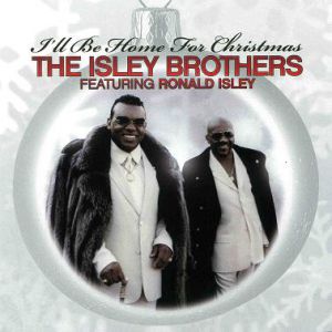 The Isley Brothers : I'll Be Home for Christmas