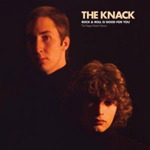 Album The Knack - Rock & Roll Is Good for You: The Fieger/Averre Demos