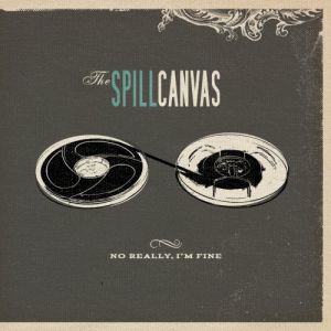 Album The Spill Canvas - No Really, I