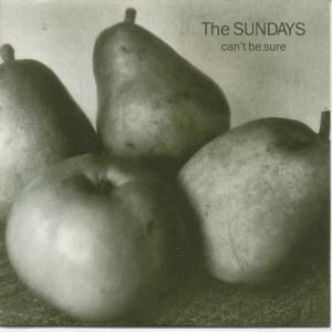 The Sundays : Can't Be Sure