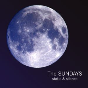 The Sundays : Static & Silence
