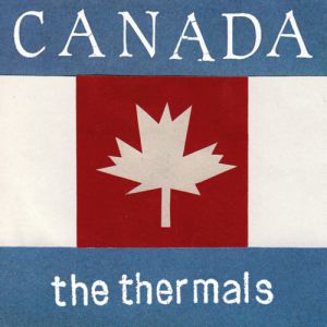 Album The Thermals - Canada
