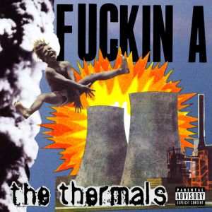 Album The Thermals - Fuckin A