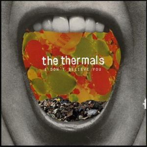 Album I Don't Believe You - The Thermals
