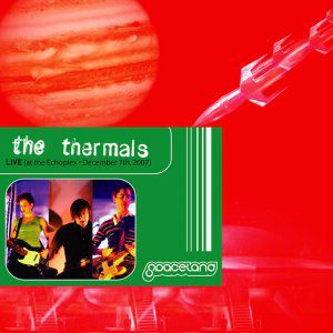 The Thermals : LIVE [at the Echoplex - December 7th, 2007]
