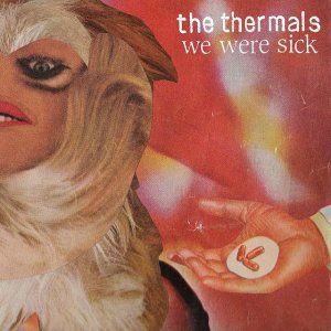 Album We Were Sick - The Thermals