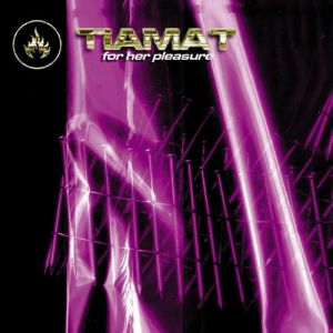 Album Tiamat - For Her Pleasure