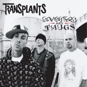 Album Transplants - Gangsters and Thugs