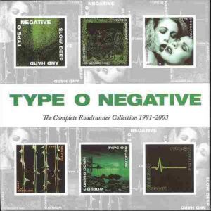 Type O Negative The Complete Roadrunner Collection 1991-2003, 2012