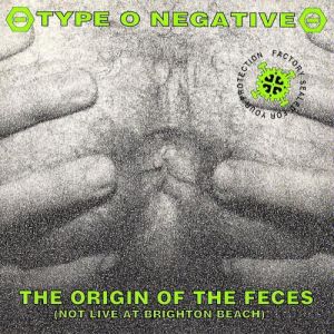 Album Type O Negative - The Origin of the Feces
