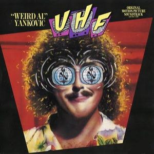 Album UHF – Original Motion Picture Soundtrack and Other Stuff - "Weird Al" Yankovic