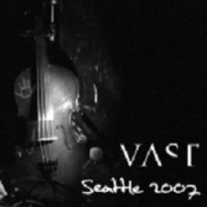 Album Seattle 2007 - VAST