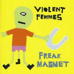 Freak Magnet - album