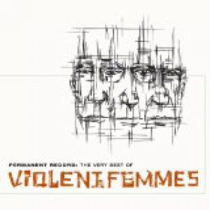 Permanent Record: The Very Best of Violent Femmes Album 
