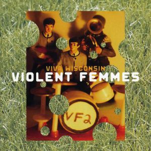 Album Violent Femmes - Viva Wisconsin