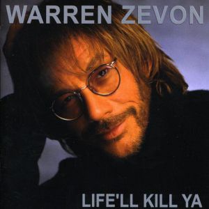 Warren Zevon Life'll Kill Ya, 2000