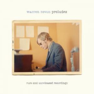 Album Warren Zevon - Preludes: Rare and Unreleased Recordings
