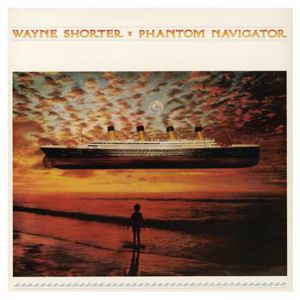 Album Wayne Shorter - Phantom Navigator