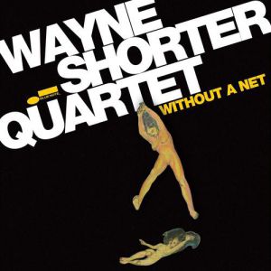 Album Wayne Shorter - >Without a Net