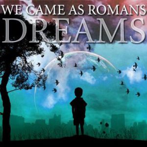 We Came As Romans Dreams, 2008