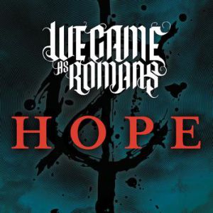 We Came As Romans Hope, 2013