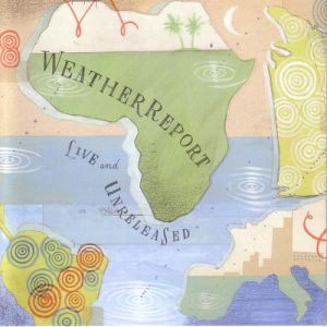 Album Live and Unreleased - Weather Report