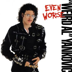Album Even Worse - "Weird Al" Yankovic