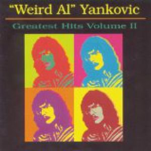 Album Greatest Hits Volume II - "Weird Al" Yankovic
