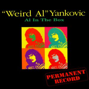 Album Permanent Record: Al in the Box - "Weird Al" Yankovic
