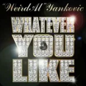 Album Whatever You Like - "Weird Al" Yankovic