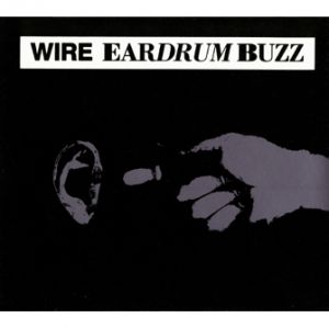 Album Wire - Eardrum Buzz