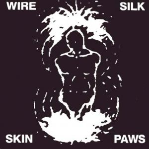 Album Wire - Silk Skin Paws