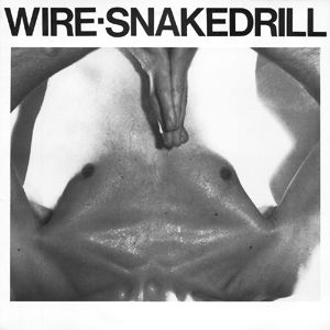 Album Wire - Snakedrill