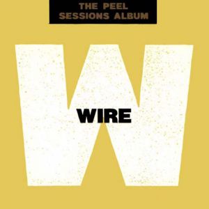 Wire The Peel Sessions Album, 1989