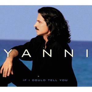 Album If I Could Tell You - Yanni