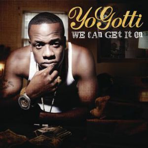 Album Yo Gotti - We Can Get It On