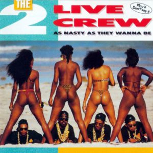 Album As Nasty As They Wanna Be - 2 Live Crew