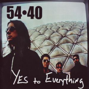 Album 54-40 - Yes to Everything