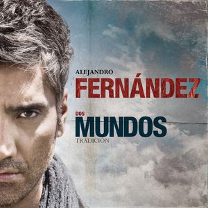 Album Dos Mundos: Tradición - Alejandro Fernández