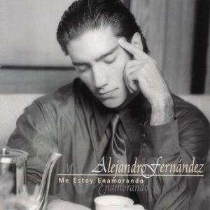 Album Me Estoy Enamorando - Alejandro Fernández