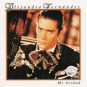 Alejandro Fernández Mi Verdad, 1999