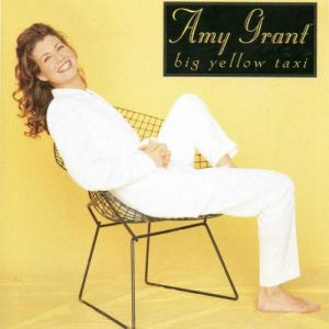 Album Amy Grant - Big Yellow Taxi
