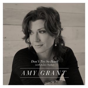 Amy Grant Don't Try So Hard, 2013