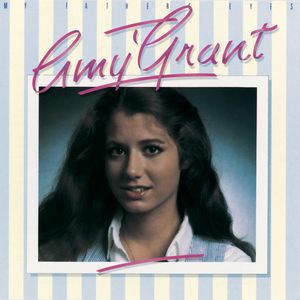 My Father's Eyes - Amy Grant