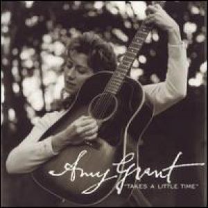 Album Amy Grant - Takes a Little Time