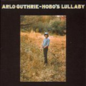 Arlo Guthrie Hobo's Lullaby, 1972