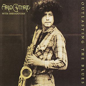 Outlasting the Blues - Arlo Guthrie